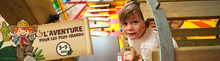L'aventure pour les plus grands : 3-5ans